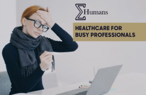 Healthcare for Busy Professionals at Sigma Humans